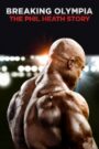 Breaking Olympia The Phil Heath Story (2024) บรรยายไทย